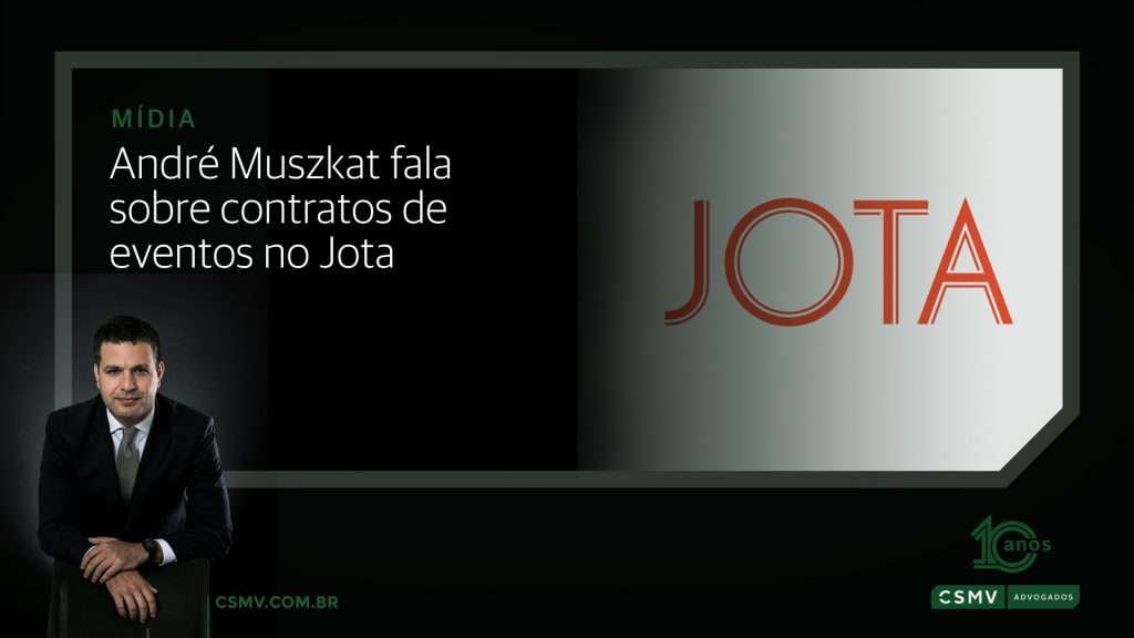 André Muszkat fala sobre contratos de eventos no Jota - CSMV Advogados
